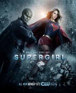 Supergirl 2x10 Poster - Worlds Clash. Friends Unite.